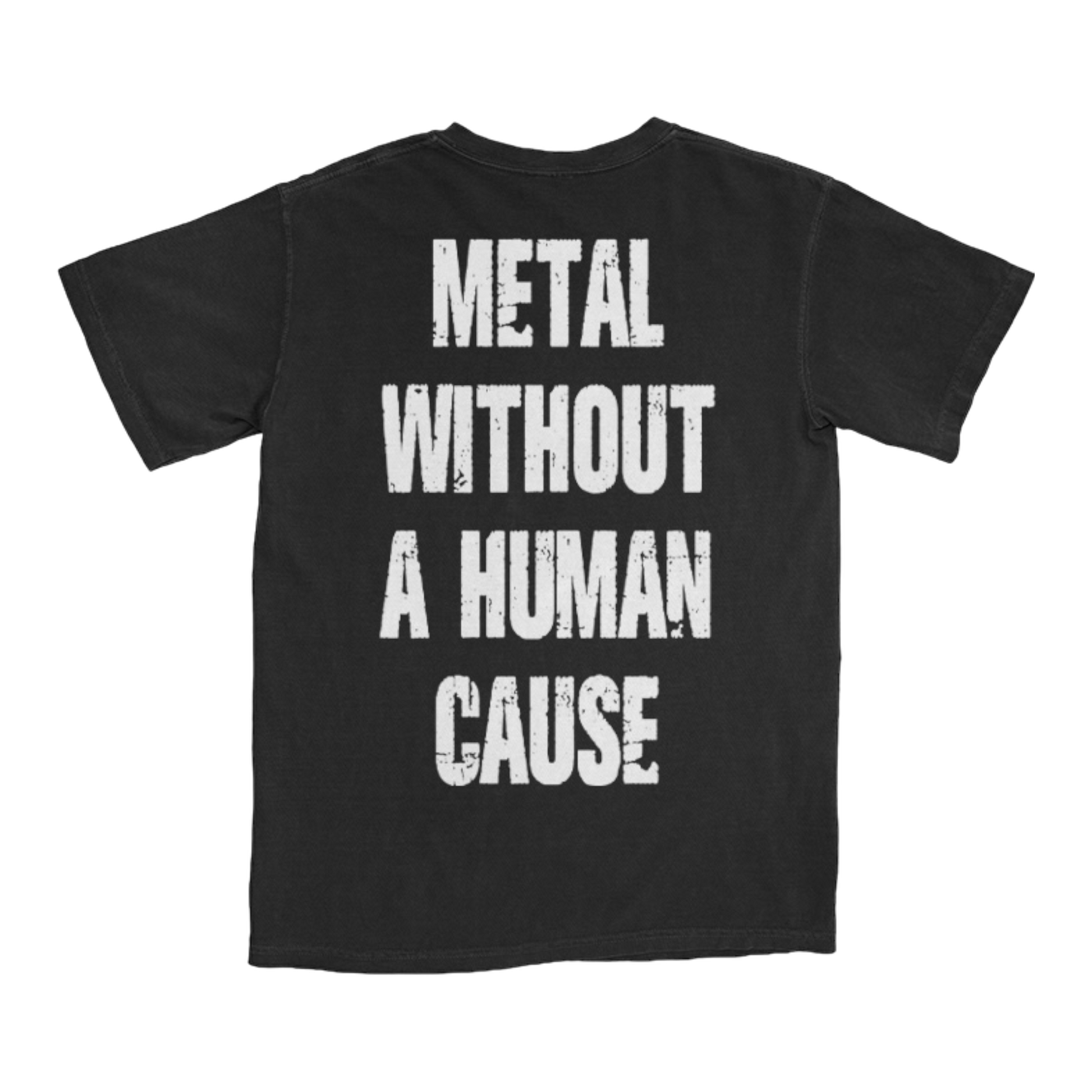 Metal Without a Human Cause T-Shirt