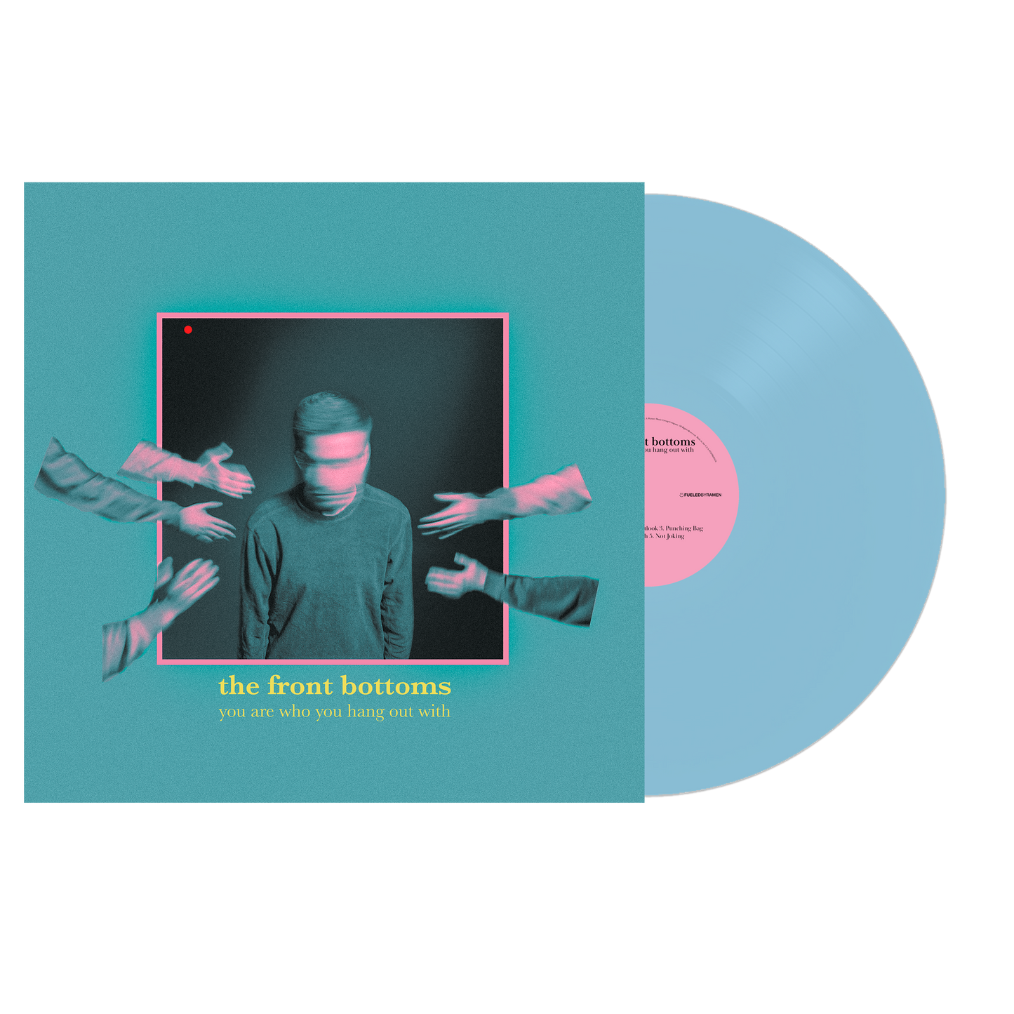 You Are Who You Hang Out With Baby Blue Vinyl [Spotify Fan First]