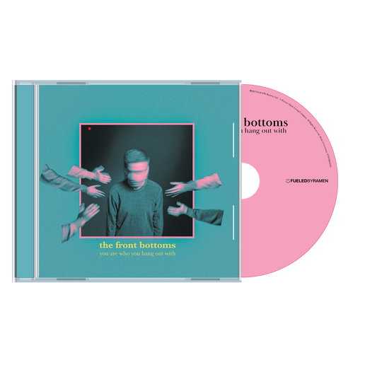 You Are Who You Hang Out With CD