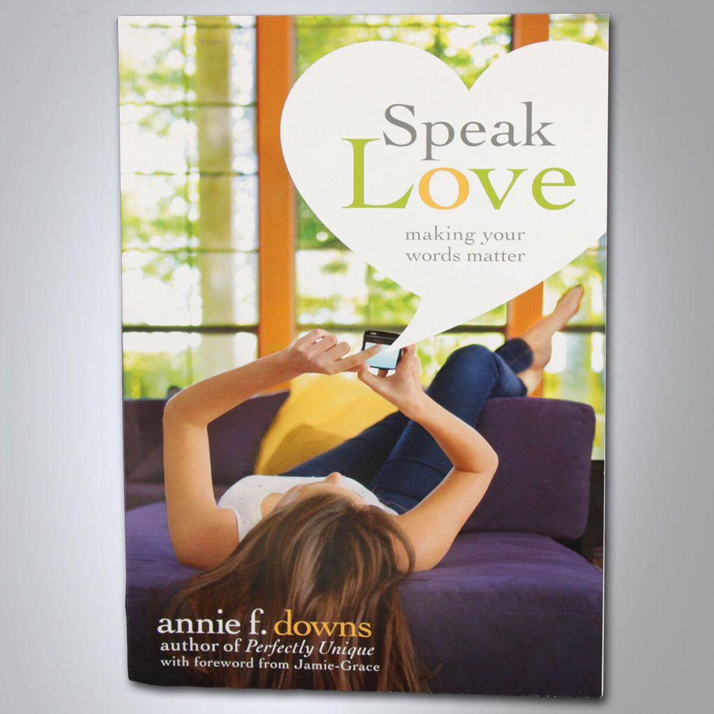 Speak Love - By Annie Downs