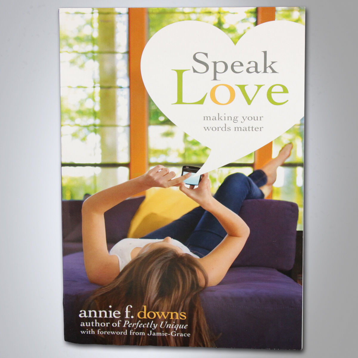 Speak Love - By Annie Downs