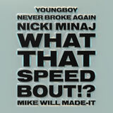 What That Speed Bout!? (feat. Nicki Minaj & YoungBoy Never Broke Again) Digital Single