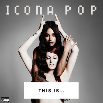 THIS IS... ICONA POP Digital Album