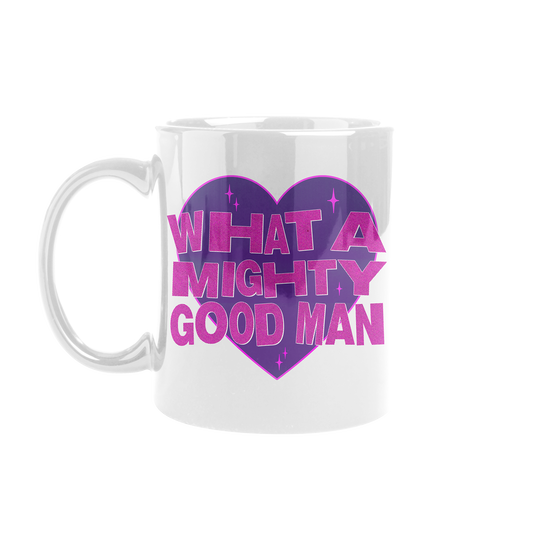What A Mighty Good Man Mug