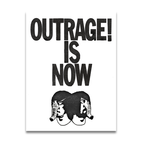 Outrage! Is Now Screen Printed Poster