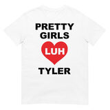 Pretty Girls Luh Tyler T-Shirt