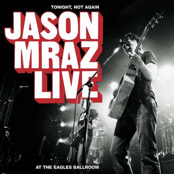 Tonight, Not Again: Jason Mraz Live At The Eagles Ballroom (CD/DVD)