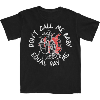 Don’t Call Me Baby Equal Pay Me T-Shirt
