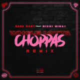 Whole Lotta Choppas (Remix) [feat. Nicki Minaj] Digital Single