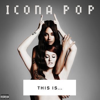 THIS IS... ICONA POP LP