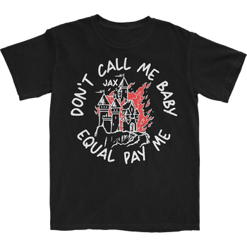 Don’t Call Me Baby Equal Pay Me T-Shirt