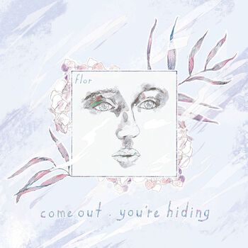 come out. you're hiding Digital Album (Deluxe)